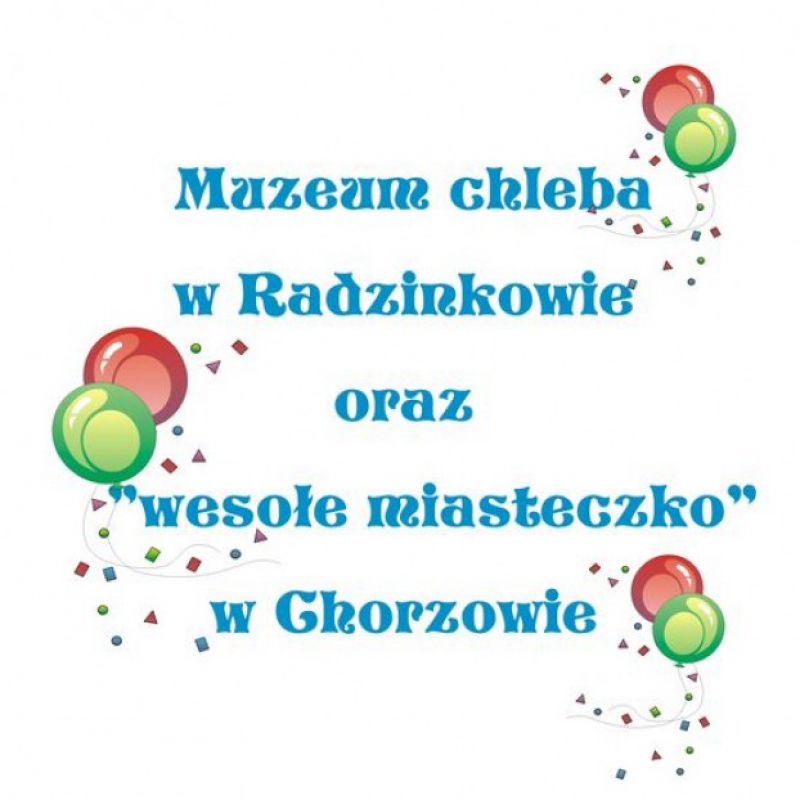 Wycieczka do Radzinkowa i Chorzowa
