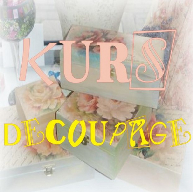 Kurs Decoupage