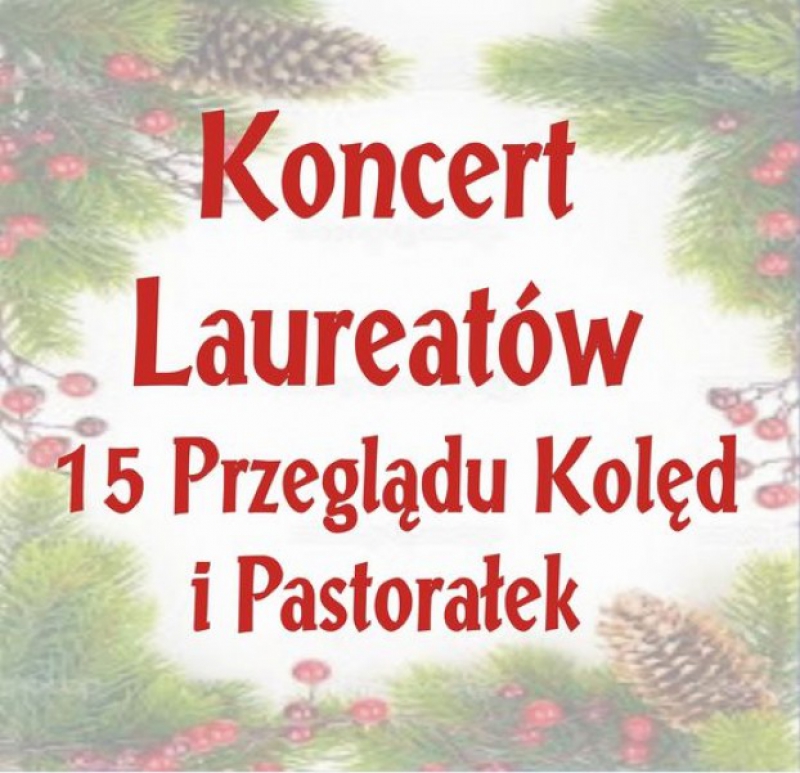 Koncert Laureatów 15 Przeglądu Kolęd i Pastorałek