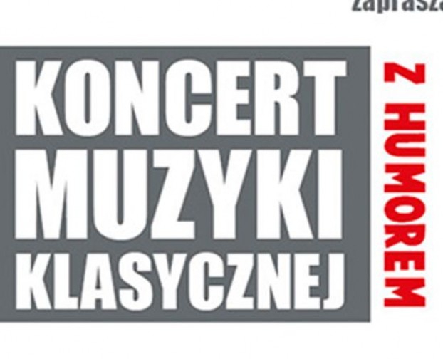 Koncert Muzyki Klasycznej z Humorem