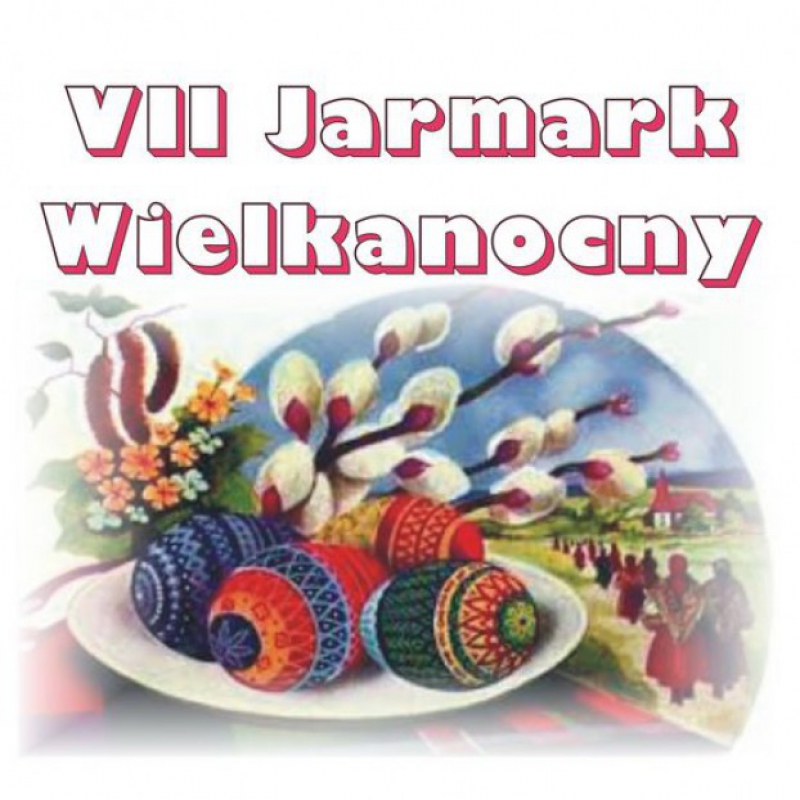 VII Jarmark Wielkanocny