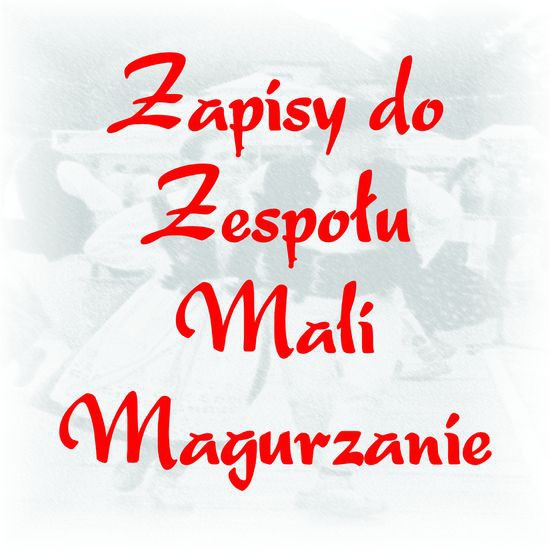 Zapisy do Zespołu Mali Magurzanie