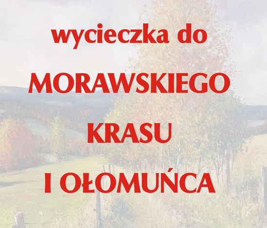 Wycieczka do Morawskiego Krasu i Ołomuńca