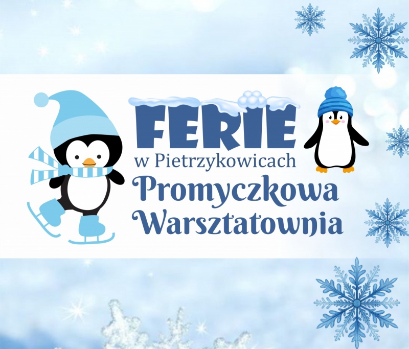 PROMYCZKOWA WARSZTATOWNIA W PIETRZYKOWICACH
