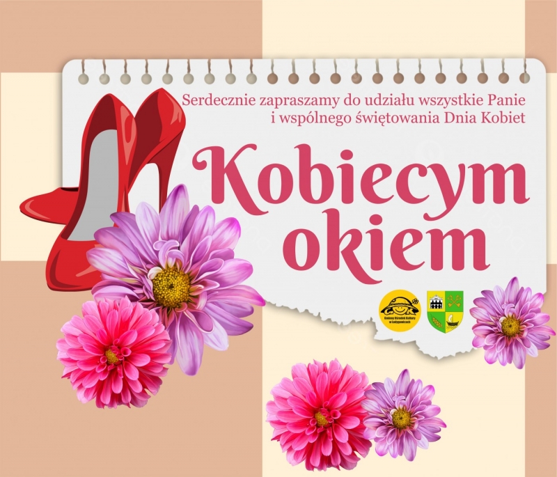 KOBIECYM OKIEM - DZIEŃ KOBIET Z GMINNYM OŚRODKIEM KULTURY W ŁODYGOWICACH